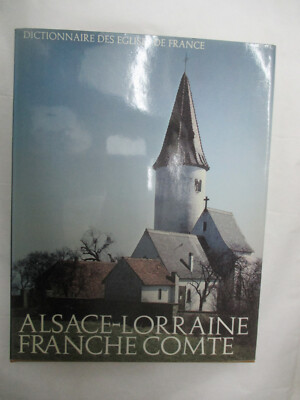 ''Dictionnaire des Eglises de France Alsace-Lorraine Franche Comté'' Laffont 1969