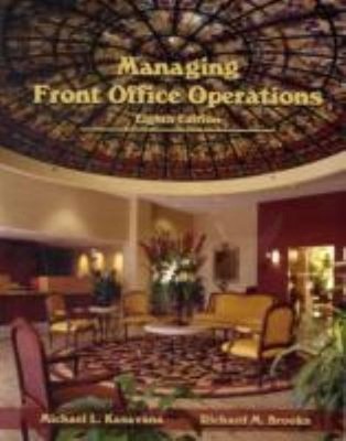Managing Front Office Operations Richard M. Brooks Michael L. Kas