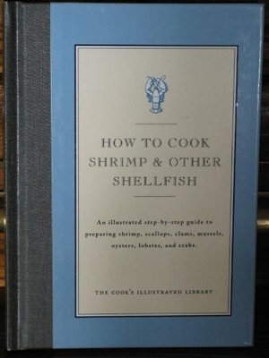 How to Cook Shrimp & Other Shellfish: An Illustrated... 9780936184302| eBay