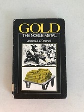 Gold The Noble Metal by James J. O'Donnell HC