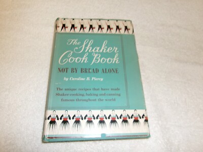 Vintage The Shaker Cookbook Not By Bread Alone  Caroline B. Piercy 1953
