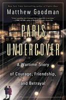 Paris Undercover | A Wartime Story Of Courage, Friendship, And Betrayal | Buch