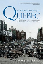 An Illustrated History of Quebec: Tradition a...