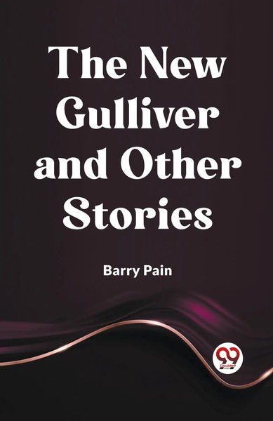 The New Gulliver And Other Stories Barry Pain Taschenbuch Englisch 2024-image