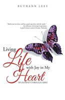 Living Life With Joy In My Heart My Journey Through Grief Ruthann Lees Buch 2014