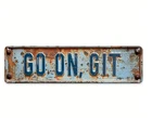 Vintage Go On, Git Wall Decor Street Signs Bar Metal Tin Signs Front Door 16x4in