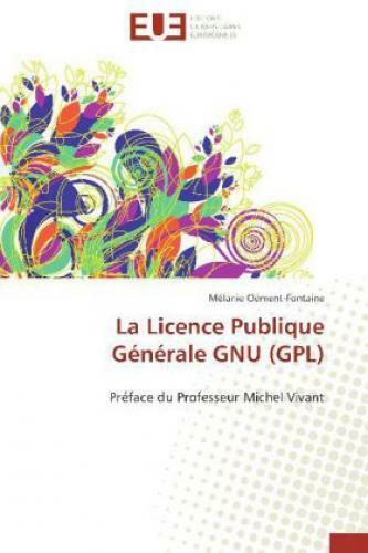 La Licence Publique Générale Gnu (gpl) Préface Du Professeur Michel