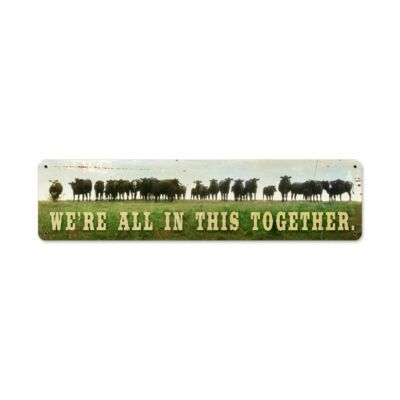 WE'RE ALL IN THIS TOGETHER LARGE HERD OF COWS HEAVY DUTY USA MADE METAL SIGN