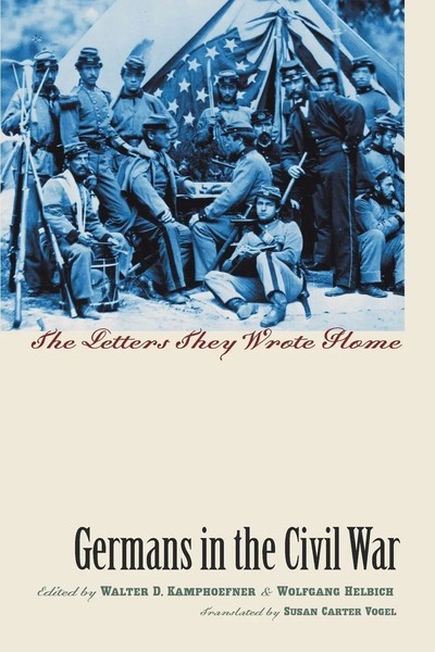 Germans In The Civil War | The Letters They Wrote Home | Kamphoefner (U. A.)-image
