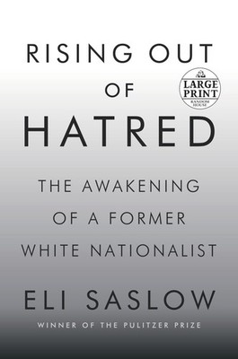 Rising Out of Hatred: The Awakening of a Former White Nationalis