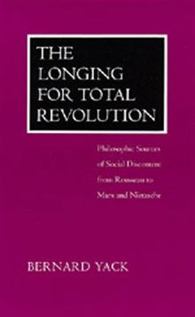 The Longing for Total Revolution: Philosophic Sources of... | Buch | Zustand gut