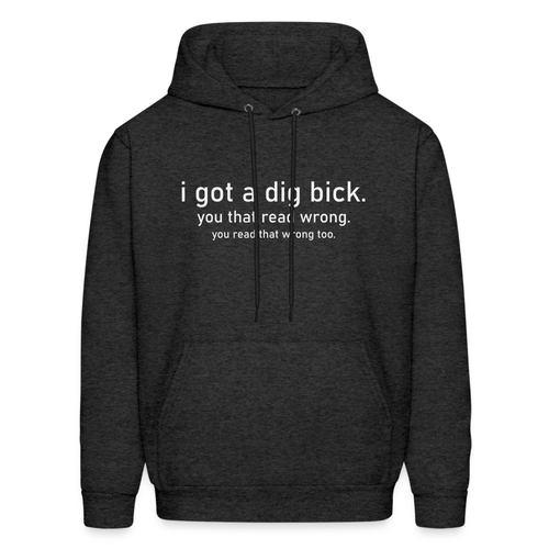 I Got a Dig Bick (You Read That Wrong) Hoodie - Picture 71 of 118