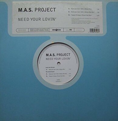 M.A.S. Project Need your lovin' (SM in Motion Mix/Dub, 1997, plus '.. [Maxi 12'']