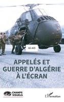 AppeléS Et Guerre D'algéRie à L'éCran Ali Aid Taschenbuch Champs Visuels 2023