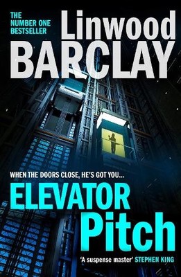 Elevator Pitch: The gripping new crime thriller f by Barclay, Linwood 0008332037
