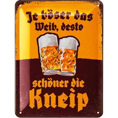 Blechschild Je böser das Weib, desto schöner die Kneip - Lanolu 15x20cm