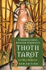 Understanding Aleister Crowley's Thoth Tarot: New Edition, , DuQuette, Lon Milo,