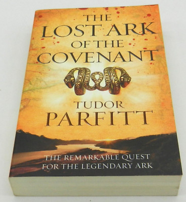 The Lost Ark of the Covenant by Tudor Parfitt (2009 First Edition Paperback)
