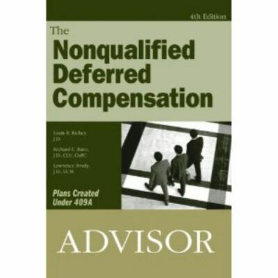Nonqualified Deferred Compensation Advisor by Lawrence Brody;  Richard C. Baier