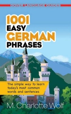 1001 Easy German Phrases by M. Charlotte Wolf (English) Paperback Book