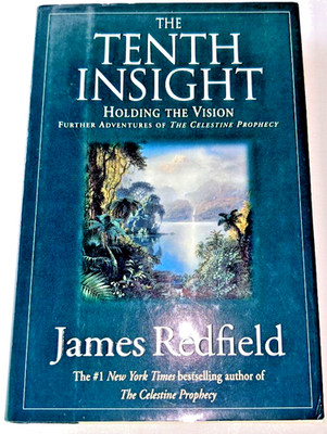 The Tenth Insight Holding the Vision James Redfield The Celestine Prophecy 1996