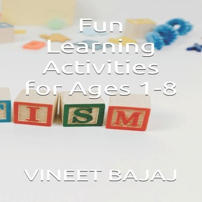 Fun Learning Activities for Ages 1-8 VINEET BAJAJ Paperback Amazo
