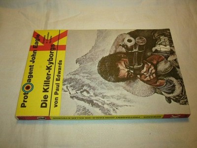 Protoagent John Eagle. Die Killer-Kyborgs Edwards, Paul :