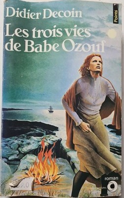Die drei Leben des Babe Ozouf | Didier Decoin | Sehr guter Zustand