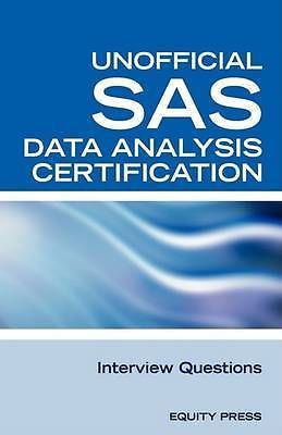 SAS Statistics Data Analysis Certification Questions: Unofficial Sas Data Analy