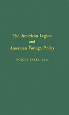 The American Legion And American Foreign Policy