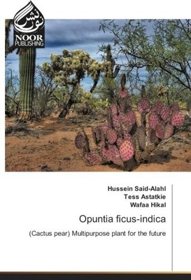 OPUNTIA FICUS-INDICA: (CACTUS PEAR) MULTIPURPOSE PLANT FOR By Hussein Said-alahl