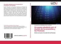Un Paseo Aleatorio Por El Mundo De La EconomíA Y Las Finanzas Fernando PéRez De