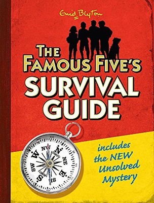 The Famous Five's Survival Guide: With the New Unsolved Mystery.