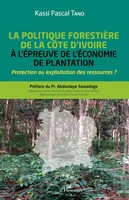 Kassi Pascal Tano | La Politique ForestièRe De La CôTe D'ivoire à L'éPreuve...