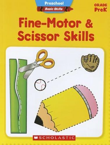 Fine-Motor & Scissor Skills, Grade PreK by Scholastic Teaching Resources: New