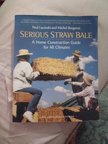 Serious Straw Bale: A Home Construction Guide for All Climates (Real Good - GOOD - 第 1/6 張圖片