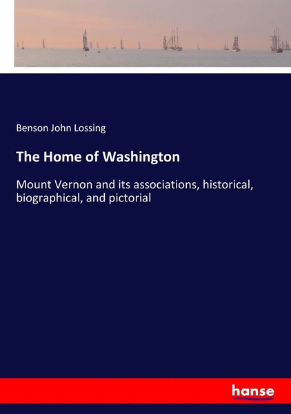 Benson John Lossing | The Home Of Washington | Taschenbuch | Englisch (2017)-image