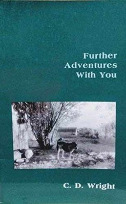 Further Adventures with You - Paperback, by C. D. Wright - Very Good