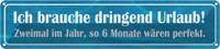 Blechschild 10X46 Cm Ich Brauche Dringend Urlaub Spruch Zitat Deko Geschenk Meta