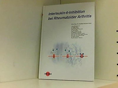 Interleukin-6-Inhibition bei Rheumatoider Arthritis Buch Uni-Med, Bremen