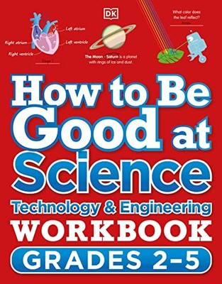 HOW TO BE GOOD AT SCIENCE, TECHNOLOGY AND ENGINEERING By Dk **BRAND NEW**