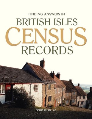 Finding Answers In British Isles Census Records by King, Echo [Paperback]