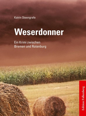 Weserdonner | Katrin Steengrafe | Ein Krimi zwischen Bremen und Rotenburg | Buch