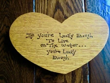 CUSTOM MADE HEART SIGN~"IF YOU'RE LUCKY ENOUGH TO LIVE ON THE WATER"...SOLID OAK