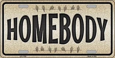 Homebody Novelty License Plate Tag LP11783