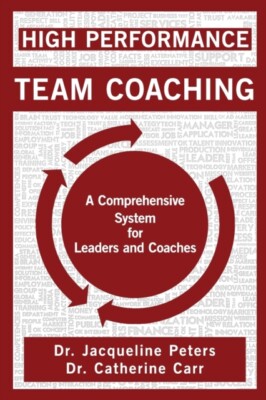 Peters - High Performance Team Coaching  A Comprehensive System for Le - J555z