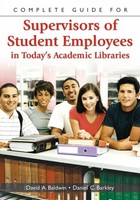 David Baldwin (U. A.) | Complete Guide For Supervisors Of Student Employees...