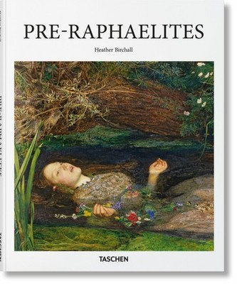 Pre-Raphaelites by Heather Birchall HARDBACK 9783836519656