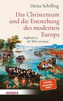 Das Christentum Und Die Entstehung Des Modernen Europa | Heinz Schilling | Buch