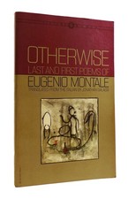 Eugenio Montale OTHERWISE Last and First Poems of Eugenio Montale 1st Edition 1s